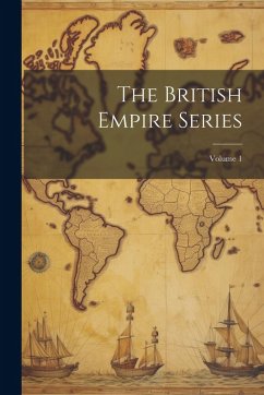 Cover The British Empire Series; Volume 1
