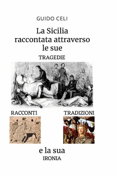 La Sicilia raccontata attraverso le sue tragedie, racconti, tradizioni e la sua ironia