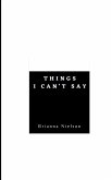 Things I Can't Say Things I Can't Say