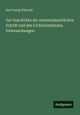 Zur Geschichte der neutestamentlichen Schrift und des Urchristenthums: Untersuchungen