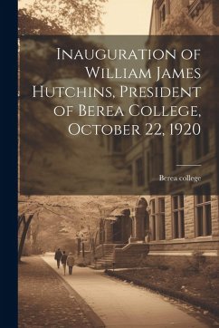 Cover Inauguration of William James Hutchins, President of Berea College, October 22, 1920