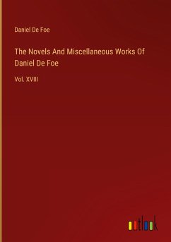The Novels And Miscellaneous Works Of Daniel De Foe