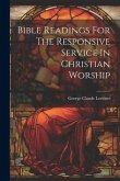 Bible Readings For The Responsive Service In Christian Worship