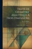 Traité De Géométrie Analytique À Trois Dimensions: Traduit Sur La 4. Éd, Volume 1...