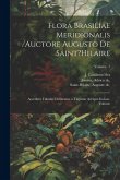 Flora Brasiliae meridionalis /auctore Augusto de Saint?Hilaire; accedunt tabulae delineatae a Turpinio aerique incisae. Volume; Volume 1