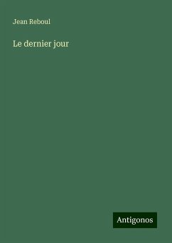 Le dernier jour - Reboul, Jean