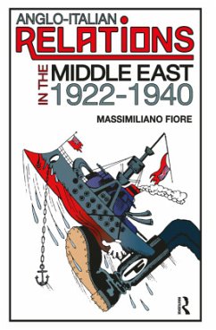 Anglo-Italian Relations in the Middle East, 1922?1940 - Fiore, Massimiliano Anglo-Italian Relations in the Middle East, 1922?1940 - Fiore, Massimiliano