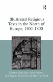 Illustrated Religious Texts in the North of Europe, 1500-1800 Illustrated Religious Texts in the North of Europe, 1500-1800