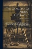 The Grammar Of Photo-engraving The Grammar Of Photo-engraving
