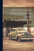 Australasian Coachbuilder And Wheelwright; Volume 10 Australasian Coachbuilder And Wheelwright; Volume 10