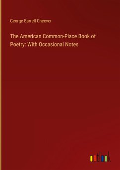 The American Common-Place Book of Poetry: With Occasional Notes