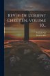 Revue De L'orient Chrétien, Volume... - Bild 1