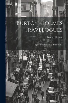 Cover Burton Holmes Travelogues: Egypt. Southern Italy. Switzerland