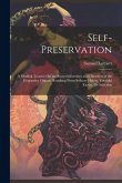 Self-Preservation: A Medical Treatise On the Secret Infirmities and Disorders of the Generative Organs, Resulting From Solitary Habits, Y