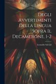 Degli Avvertimenti Della Lingua Sopra Il Decamerone, 1-2