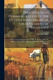 Proceedigns in Commemoration of the Fiftieth Anniversary of the Settlement of Tallmadge; With the Historical Discourses of Hon. E. N. Sill and Rev. L. Bacon, and Biographical Sketches of the Early Settlers of the Township Proceedigns in Commemoration of the Fiftieth Anniversary of the Settlement of Tallmadge; With the Historical Discourses of Hon. E. N. Sill and Rev. L. Bacon, and Biographical Sketches of the Early Settlers of the Township