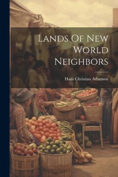 Lands Of New World Neighbors - Adamson, Hans Christian