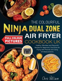 The Colourful Ninja Dual Zone Air Fryer Cookbook UK - William, Chris