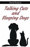 Talking Cats and Sleeping Dogs Talking Cats and Sleeping Dogs