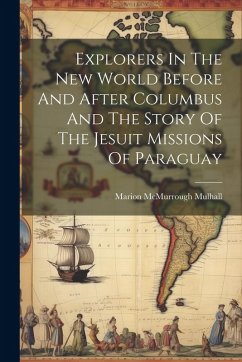 Cover Explorers In The New World Before And After Columbus And The Story Of The Jesuit Missions Of Paraguay