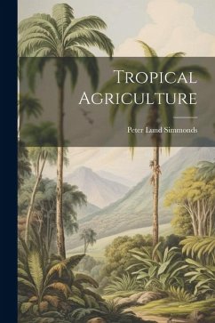 Tropical Agriculture - Simmonds, Peter Lund