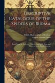 Descriptive Catalogue of the Spiders of Burma: Based Upon the Collection Made by Eugene W. Oates and Preserved in the British Museum