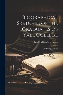 Cover Biographical Sketches of the Graduates of Yale College: July 1778-June 1792