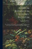 Museum Botanicum Lugduno-Batavum; Sive, Stirpium Exoticarum Novarum vel Minus Cognitarum ex Vivis aut Siccis Brevis Expositio et Descriptio. Auctore C