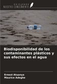 Biodisponibilidad de los contaminantes plásticos y sus efectos en el agua