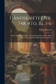 Håndskriftet Nr. 748, 4To, Bl. 1-6: I Den Arna-Magnæanske Samling (Brudstykke Af Den Ældre Edda) I Fototypisk Og Diplomatisk Gengivelse