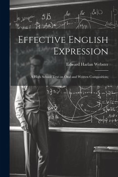 Cover Effective English Expression; a High School Text on Oral and Written Composition;