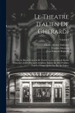 Le Theatre Italien De Gherardi: Ou, Le Recueil Général De Toutes Les Comedies & Scenes Françoises Jouées Par Les Comediens Italiens Du Roi, Pendant To