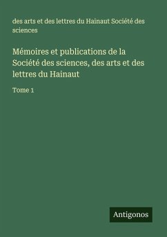 Mémoires et publications de la Société des sciences, des arts et des lettres du Hainaut Cover Mémoires et publications de la Société des sciences, des arts et des lettres du Hainaut