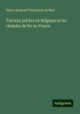 Travaux publics en Belgique et les chemins de fer en France