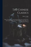 The Chinese Classics: With A Translation, Critical And Exegetical Notes, Prolegomena, And Copious Indexes. The First Parts Of The Shev-king: