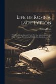 Life of Rosina, Lady Lytton: With Numerous Extracts From Her Ms. Autobiography and Other Original Documents, Published in Vindication of Her Memory