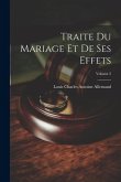 Traite Du Mariage Et De Ses Effets; Volume 2