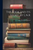 The Book and Its Story, by L.N.R The Book and Its Story, by L.N.R