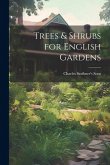 Trees & Shrubs for English Gardens Trees & Shrubs for English Gardens