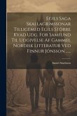 Egils Saga Skallagrímssonar Tilligemed Egils Större Kvad Udg. For Samfund Til Udgivelse Af Gammel Nordisk Litteratur Ved Finnur Jónsson ......