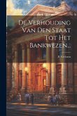 De Verhouding Van Den Staat Tot Het Bankwezen... De Verhouding Van Den Staat Tot Het Bankwezen...