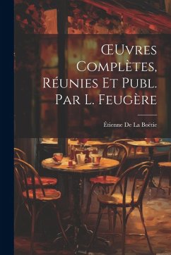 Cover OEuvres Complètes, Réunies Et Publ. Par L. Feugère