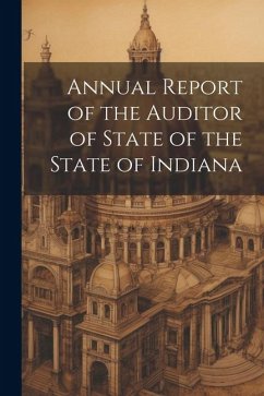 Annual Report of the Auditor of State of the State of Indiana - Anonymous