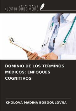 DOMINIO DE LOS TÉRMINOS MÉDICOS: ENFOQUES COGNITIVOS - Madina Boboqulovna, Kholova