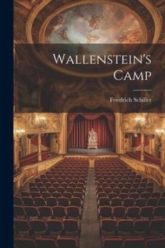 Wallenstein's Camp - Schiller, Friedrich