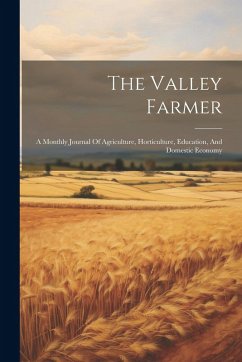 Cover The Valley Farmer: A Monthly Journal Of Agriculture, Horticulture, Education, And Domestic Economy