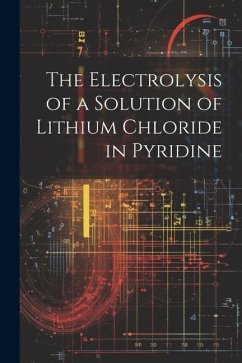 The Electrolysis of a Solution of Lithium Chloride in Pyridine - Anonymous