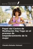 Papel del Centro de Meditación Raj Yoga en el proceso de empoderamiento de la mujer