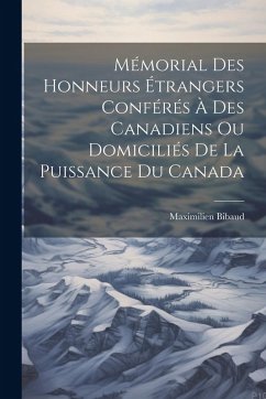 Cover Mémorial Des Honneurs Étrangers Conférés À Des Canadiens Ou Domiciliés De La Puissance Du Canada