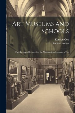 Cover Art Museums and Schools: Four Lectures Delivered at the Metropolitan Museum of Art